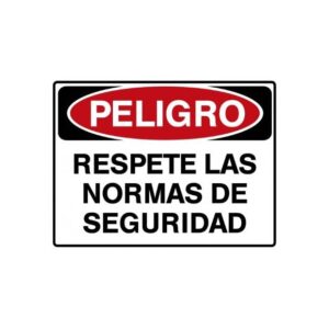 Alto Impacto 30 x 40cm "Peligro - Respete Normas Seguridad"