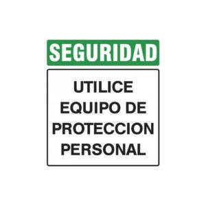 Alto Impacto 40 x 45cm "Seguridad - Utilice Equipo de Protección Personal"