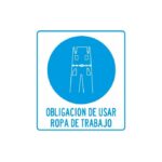 Alto Impacto 40 x 45cm "Obligación de utilizar Ropa Trabajo"