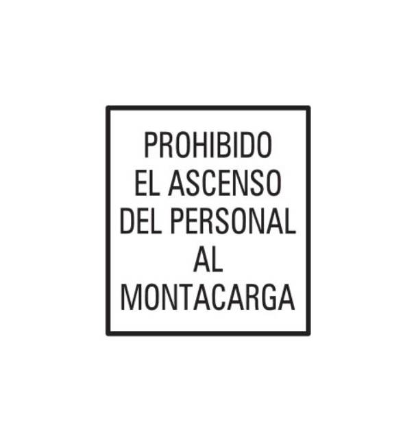 Alto Impacto 40 x 45cm "Prohibido ascenso del personal al Montacarga"