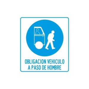 Alto Impacto 40 x 45cm "Obligación Vehículo a Paso de Hombre"